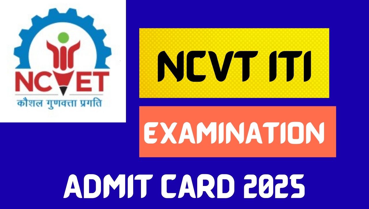 NCVT ITI Admit Card 2025